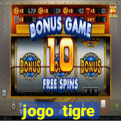 jogo tigre plataforma nova